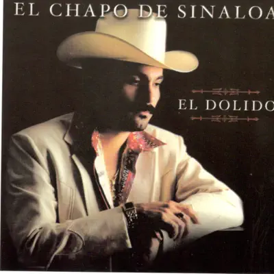 El Dolido - El Chapo De Sinaloa