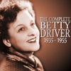 The Complete Betty Driver 1935 - 1955