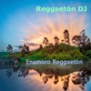 Enamoro Reggaeton - Single