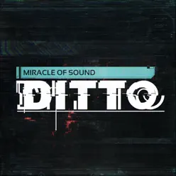 Ditto - Single - Miracle of sound Ditto - Single - Miracle of sound