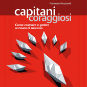 Capitani coraggiosi - Francesco Muzzarelli