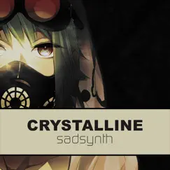 Crystalline - Single by SadSynth album reviews, ratings, credits