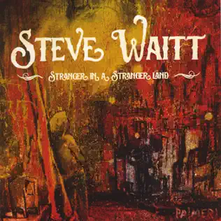 Album herunterladen Steve Waitt - Stranger In A Stranger Land