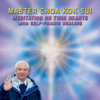 Meditation on Twin Hearts with Self-Pranic Healing - Master Choa Kok Sui