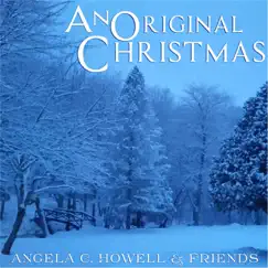 An Original Christmas by Angela C. Howell & Friends album reviews, ratings, credits