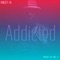 Addicted - Miles B lyrics
