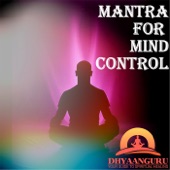 Mantra for Mind Control: Dhyaanguru Your Guide to Spiritual Healing artwork