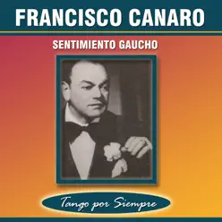 Sentimiento Gaucho - Francisco Canaro