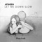 Let Me Down Slow - AFSHEEN lyrics