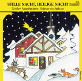 Stille Nacht, heilige Nacht - Zürcher Sängerknaben & Alphons von Aarburg