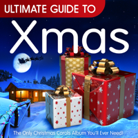 Various Artists - Ultimate Guide to Xmas - The Only Christmas Carols Album You'll Ever Need! artwork