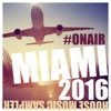 On Air Miami 2016 (House Music Sampler)
