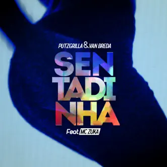 Sentadinha (feat. MC Zuka) by Putzgrilla song reviws