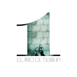 #1 - Single - El Patio de tu casa