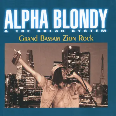 Grand Bassam Zion Rock - Alpha Blondy
