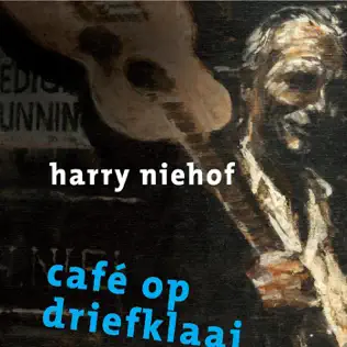 ladda ner album Harry Niehof - Café Op Driefklaai