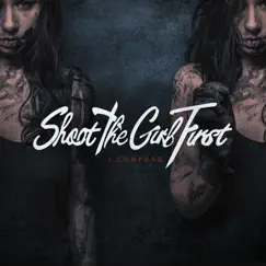 I Confess by Shoot the Girl First album reviews, ratings, credits