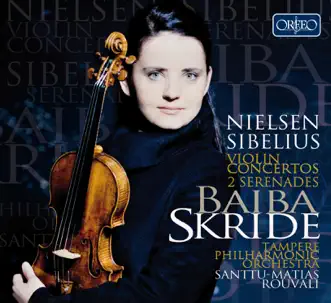 Sibelius & Nielsen: Violin Works by Baiba Skride, Tampere Philharmonic Orchestra & Santtu-Matias Rouvali album reviews, ratings, credits