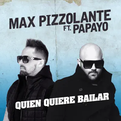 Quien Quiere Bailar (feat. Papayo) - Single - Max Pizzolante
