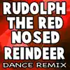 Rudolph the Red Nosed Reindeer (Dance Remix) - Single album lyrics, reviews, download