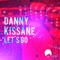 Let's Go (Raffaello Bonaga Remix) - Danny Kissane lyrics