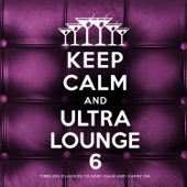 Keep Calm and Ultra Lounge 6 artwork