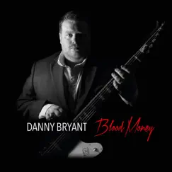 Blood Money by Danny Bryant album reviews, ratings, credits
