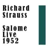 Stream & download Richard Strauss: Salome Live 1952