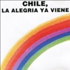 Chile, La Alegría Ya Viene