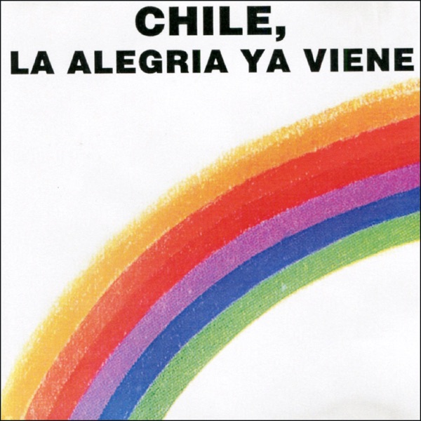 Chile, La Alegría Ya Viene