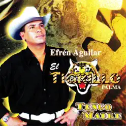 Tengo Madre - El Tigrillo Palma Tengo Madre - El Tigrillo Palma
