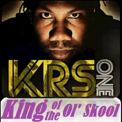 King of the Ol' Skool - KRS One King of the Ol' Skool - KRS One