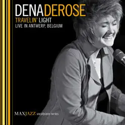 Travelin' Light (Live) - Dena DeRose Travelin' Light (Live) - Dena DeRose