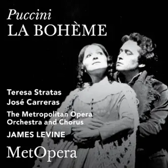 Puccini: La bohéme (Recorded Live at The Met - January 16, 1982) by The Metropolitan Opera, Teresa Stratas, José Carreras & James Levine album reviews, ratings, credits