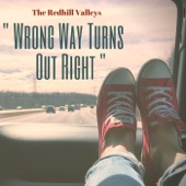 The Redhill Valleys - Wrong Way Turns out Right