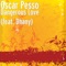 Dangerous Love (feat. Dhany) - Oscar Pesso lyrics