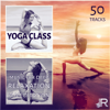 50 Tracks for a Yoga Class – Music for Deep Relaxation & Meditation, Mindfulness Training, Clear Mind, Spiritual Healing - Healing Yoga Meditation Music Consort
