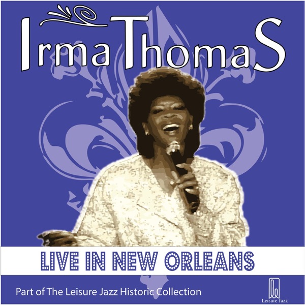 Live in New Orleans - Irma Thomas