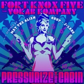 Fort Knox Five - Pressurize the Cabin