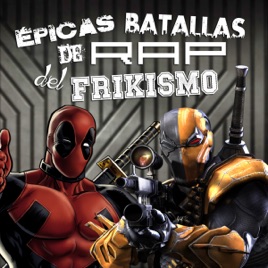 Deadpool Vs Deathstroke épicas Batallas De Rap Del Frikismo T2 By Keyblade