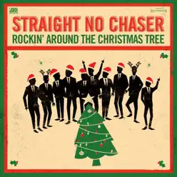 Rocking Around the Christmas Tree / Winter Wonderland - Single - Straight No Chaser Rocking Around the Christmas Tree / Winter Wonderland - Single - Straight No Chaser