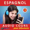 Espagnol - Audio cours pour débutants 3 album lyrics, reviews, download