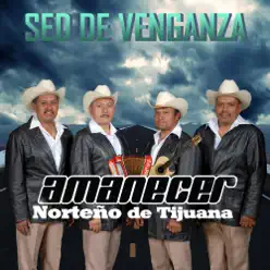Sed De Venganza - Single - Amanecer Norteño De Tijuana