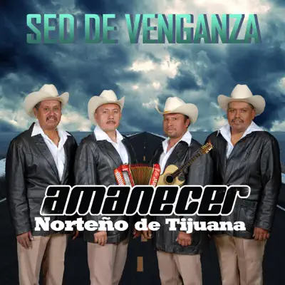 Sed De Venganza - Single - Amanecer Norteño De Tijuana