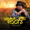 Gimme the Roots - Single