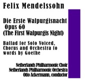 Die Erste Walpurgisnacht Opus 60 (The First Walpurgis Night): Ballad for Solo Voiced, Chorus and Orchestra to words by Goethe artwork