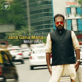 Jana Gana Mana - Mihir Joshi