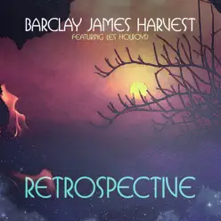 Retrospective (feat. Les Holroyd) - Barclay James Harvest