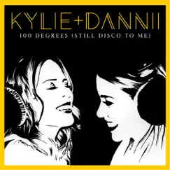 100 Degrees (Still Disco to Me) [with Dannii Minogue] - EP by Kylie Minogue album reviews, ratings, credits