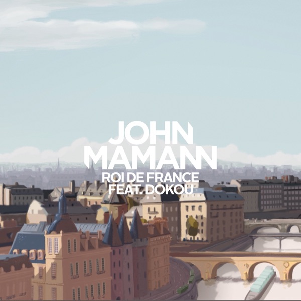 Roi de France (feat. Dokou) [Remix] - Single - John Mamann